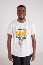 WHITE I WONDER IF BEER THINKS ABOUT ME TEE